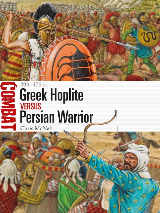 Title details for Greek Hoplite vs Persian Warrior by Chris McNab - Available